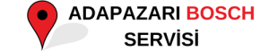 ADAPAZARI BOSCH SERVİSİ